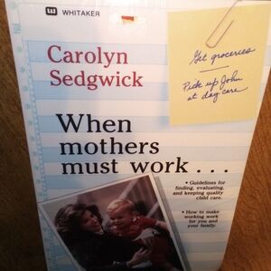 When Mothers Must Work Carolyn Sedgwick 1988 Whitaker House Trade PB Sealed